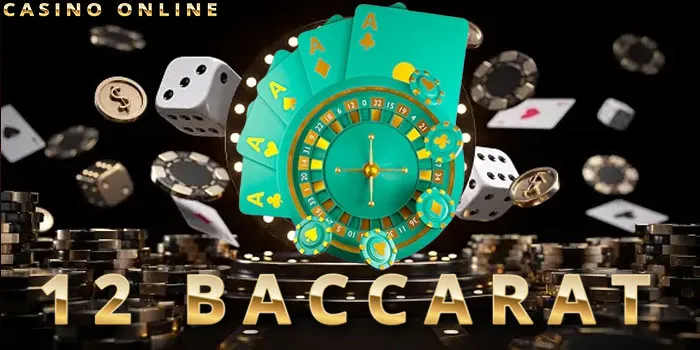 12 Baccarat – Keindahan Dalam Game Casino