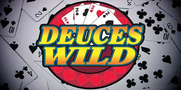 Casino Deuces Wild - Strategi Terbaik Mengoptimalkan Peluang Menang Anda