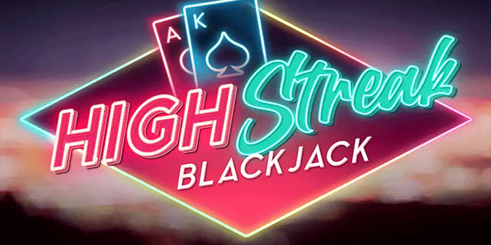 Tips Bermain Untuk Menang di Casino High Streak Blackjack