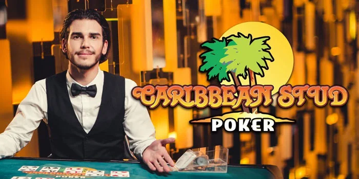 Tips Menemukan Jackpot Besar Di Casino Caribbean Stud Poker